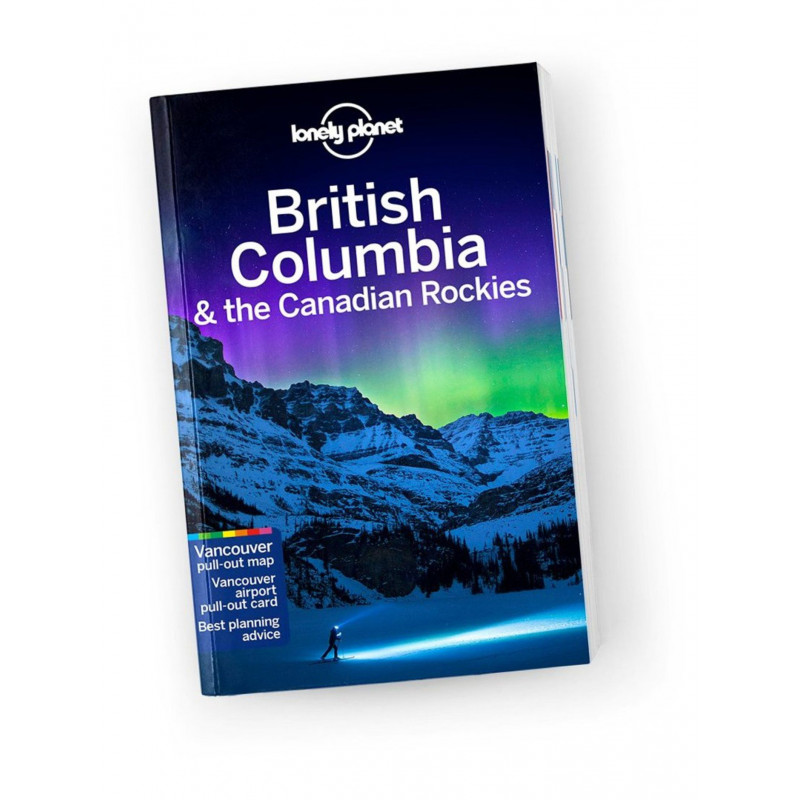 Lonely Planet Brittiläinen Kolumbia & Kanadan Kalliovuoret matkaopas