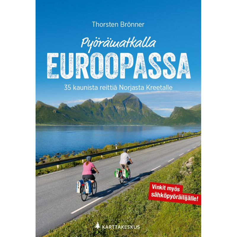 Pyörämatkalla Euroopassa - 35 kaunista reittiä Norjasta Kreetalle